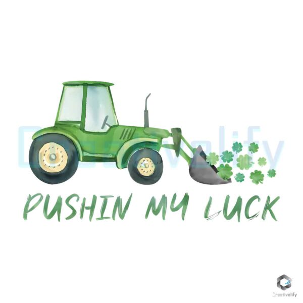 Pushin My Luck Patricks Day PNG File
