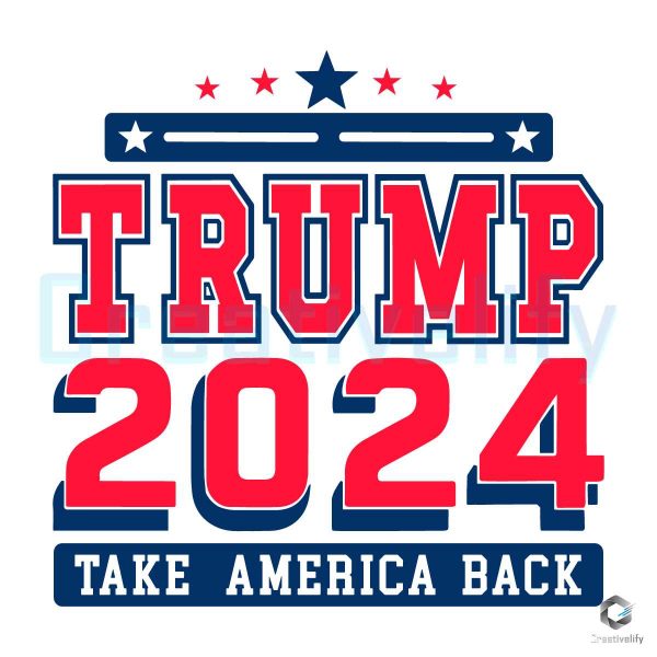 Trump Take America Back Campaign 2024 SVG File