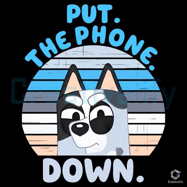 Bluey Put The Phone Down PNG File Design