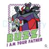 Zurg And Buzz I Am Your Father SVG Digital