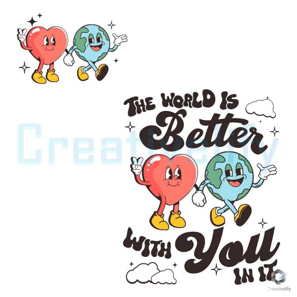 The World Is Better With You In It SVG File