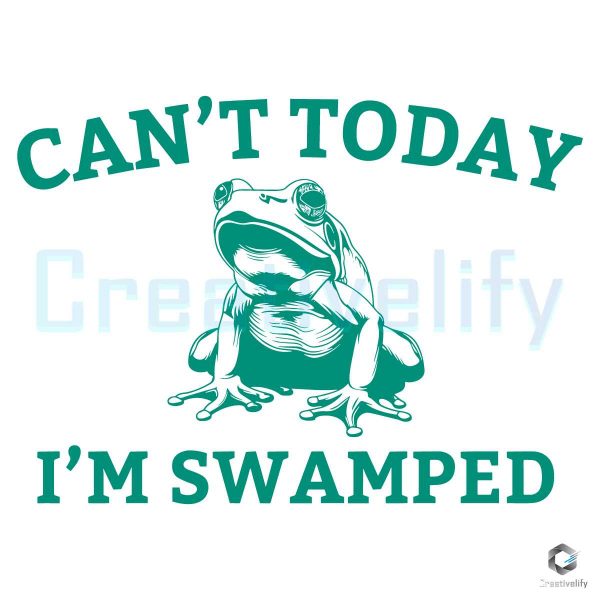 Cant Today Im Swamped Frog Meme SVG File
