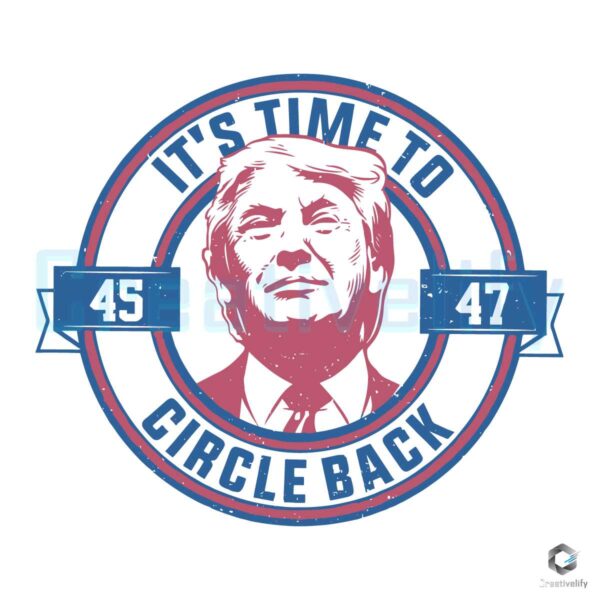 Its Time To Circle Back Trump Election SVG