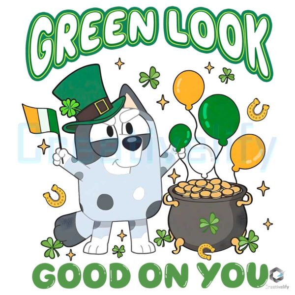 Green Look Good On You Patricks Day PNG
