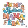 In My Autism Mama Era Bluey Bingo SVG