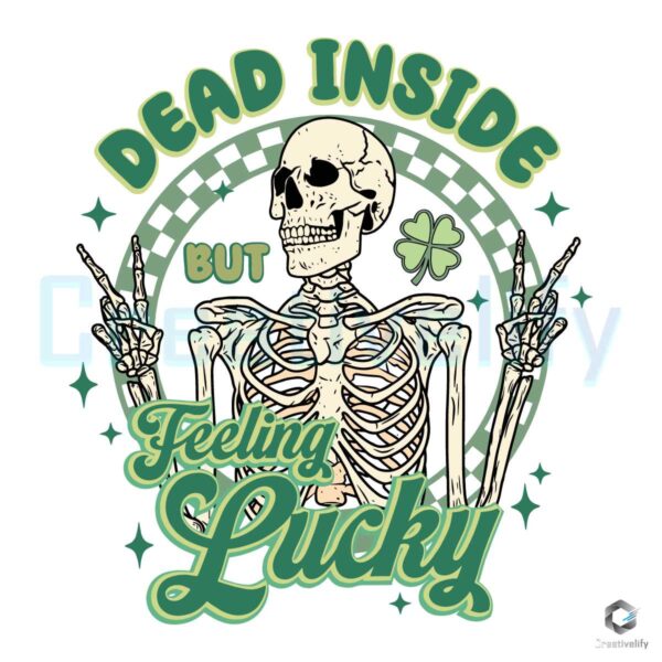 Dead Inside But Feeling Lucky SVG File
