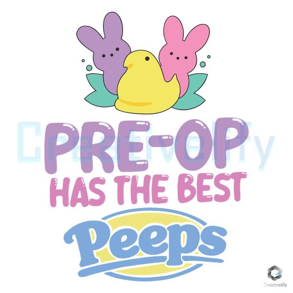 Happy Preop Has The Best Peeps SVG File