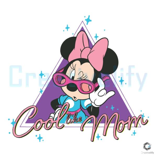 Cool Like Mom Disney Minnie SVG File