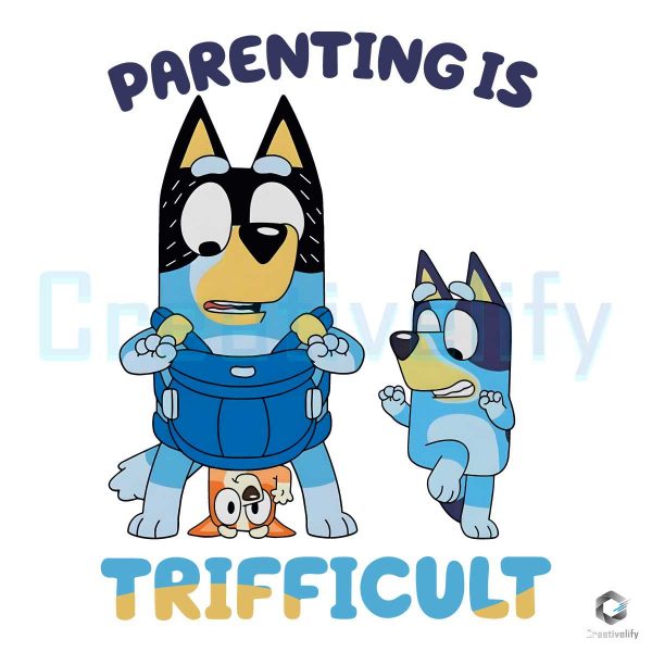 Bluey Parenting Is Trifficult Bandit Heeler PNG