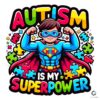 Superman Autism Is My Superpower PNG