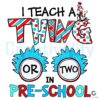 I Teach A Thing Pre School PNG File