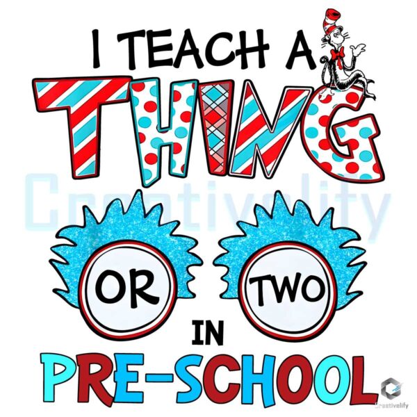 I Teach A Thing Pre School PNG File