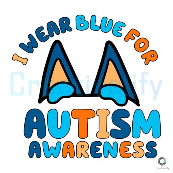 Bluey Dog I Wear Blue For Autism SVG File