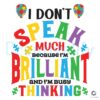 Speak Much Because Im Brilliant Autism SVG