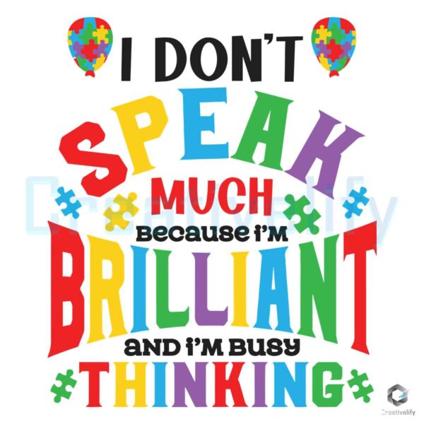 Speak Much Because Im Brilliant Autism SVG