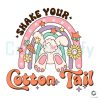 Shake Your Cotton Tail Bunny Easters Day SVG