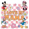 I Love My Mama Mickey And Friends SVG