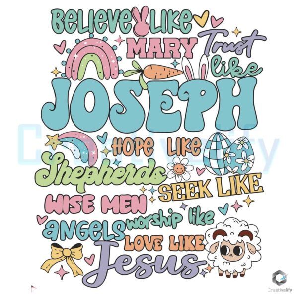 Believe Like Marry Joseph Jesus Easter SVG