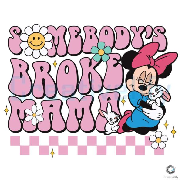 Minnie Somebodys Broke Mama SVG File