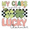 My Class Is Full Of Lucky Charms Teacher SVG