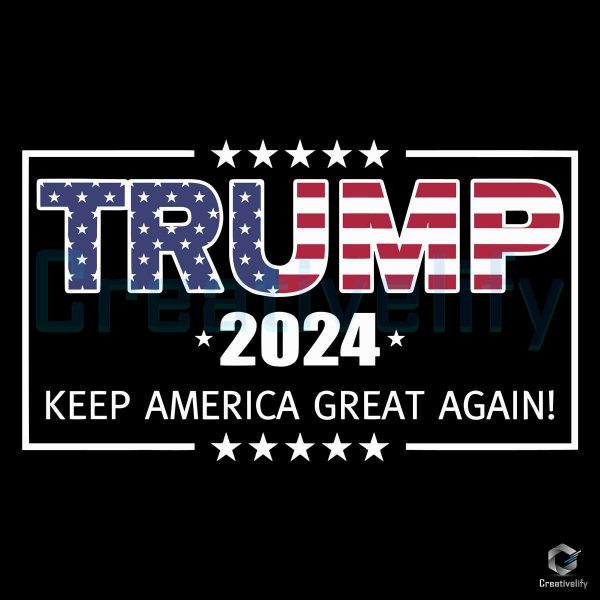 Trump 2024 Keep America Great Again SVG File