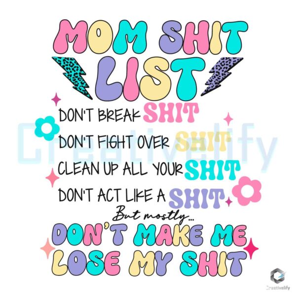 Mom Shit List Dont Make Me Lose My Shit SVG