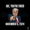 Trump Joe You Are Fired November 2024 PNG