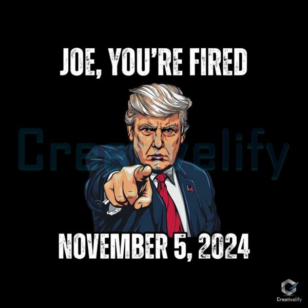 Trump Joe You Are Fired November 2024 PNG