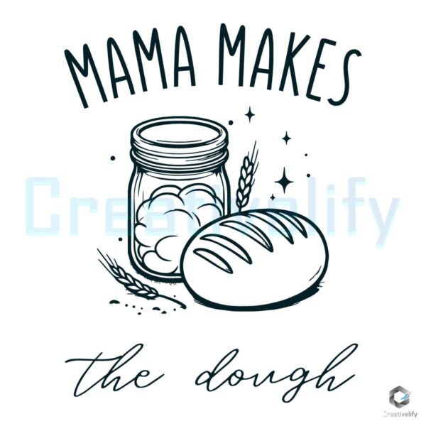 Mama Makes The Dough Funny Baking SVG