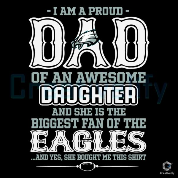 A Proud Dad Of An Awesome Daughter Eagles SVG