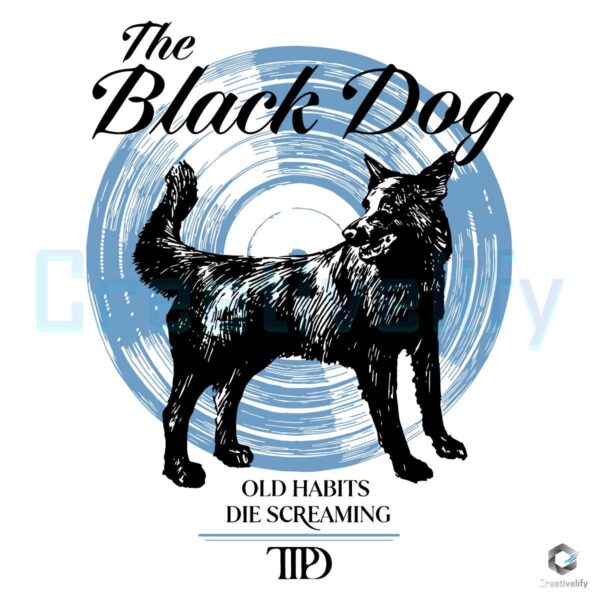 The Black Dog Old Habits Die Screaming SVG