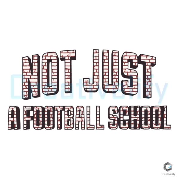 Alabama Not Just A Football School SVG