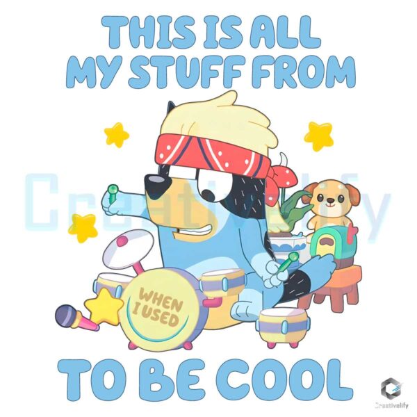 All My Stuff To Be Cool Bluey Dad PNG