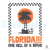 Florida One Hell of a Drug Tortured Poets SVG