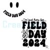 Im Just Here For Field Day 2024 SVG File