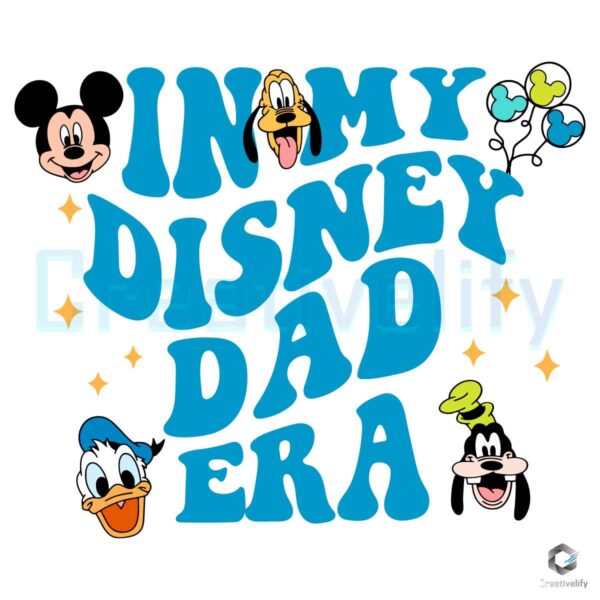 In My Disney Dad Era Mickey And Friends SVG