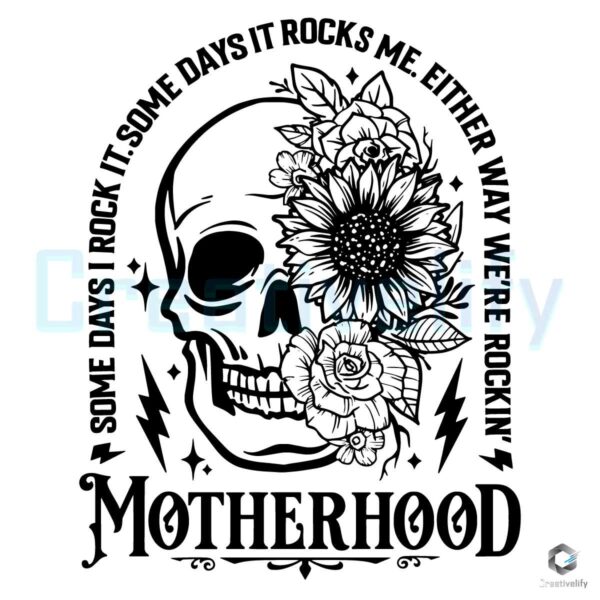 Motherhood Some Days I Rock It SVG File