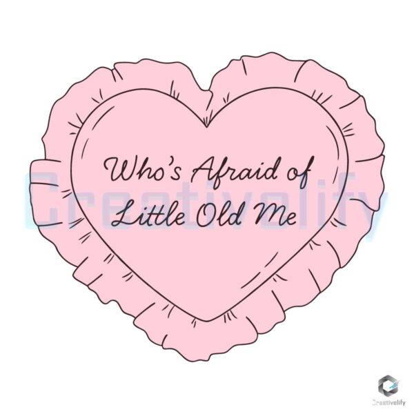 Whos Afraid of Little Old Me Taylor Song SVG