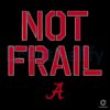 Alabama Crimson Tide Basketball Not Frail SVG