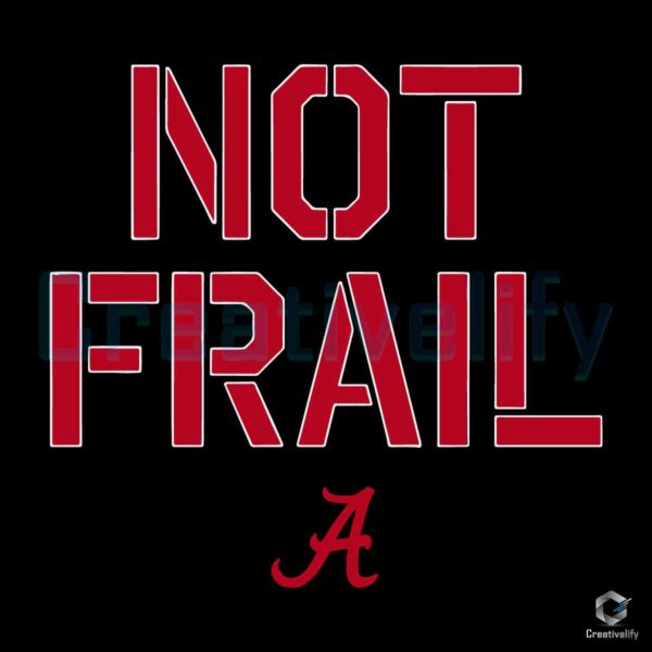 Alabama Crimson Tide Basketball Not Frail SVG