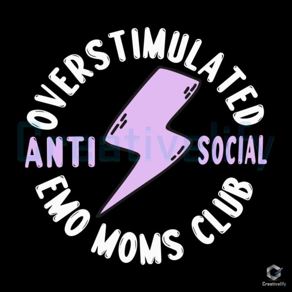 Overstimulated Anti Social Emo Moms Club SVG