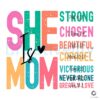 She Is Mom Strong Chosen Beautiful SVG File