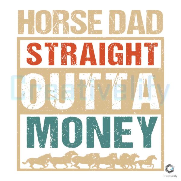 Horse Dad Straight Outta Money SVG File
