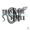Thank You Aimee Snake Taylor Swiftie SVG File