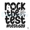 Rock The Test Teacher Test Day SVG File