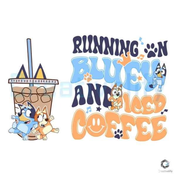 Running On Bluey Bingo And Iced Coffee SVG