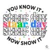 Staar Day You Know It Now Show It SVG