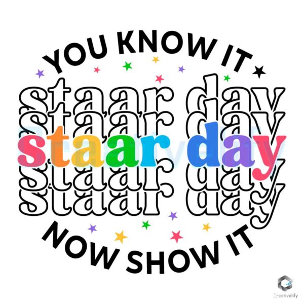 Staar Day You Know It Now Show It SVG