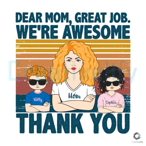 Dear Mom Great Job We Are Awesome SVG File