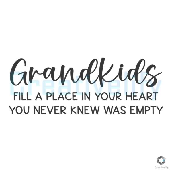 Grandkids Fill A Place In Your Heart SVG